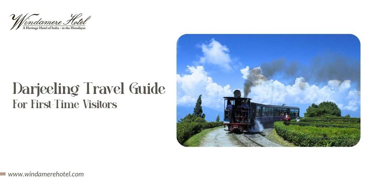Darjeeling Travel Guide for First-Time Visitors