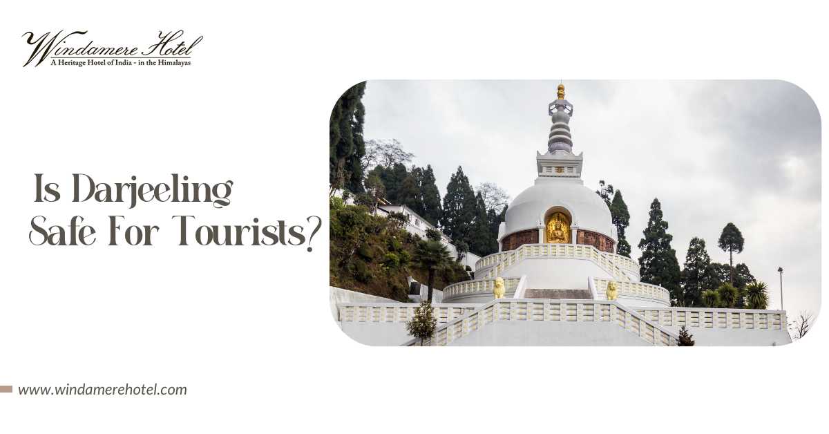 Is Darjeeling Safe for Tourists?